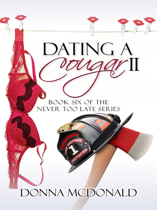 Title details for Dating a Cougar II (Book 6 of the Never Too Late Series) by Donna McDonald - Available